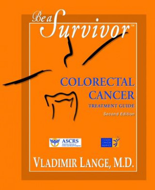 Книга Be a Survivor - Colorectal Cancer Treatment Guide Vladimir Lange