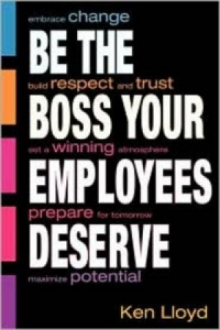 Buch Be the Boss Your Employees Deserve Ken Lloyd