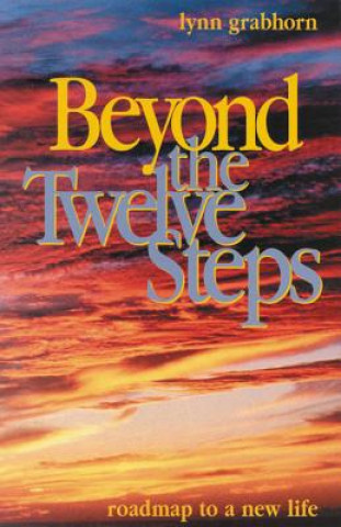 Knjiga Beyond the Twelve Steps Lynn Grabhorn