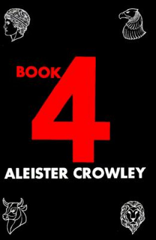 Könyv Book 4 Aleister Crowley