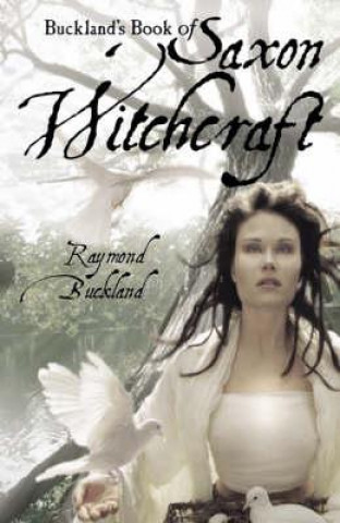 Könyv Buckland'S Book of Saxon Witchcraft Raymond Buckland