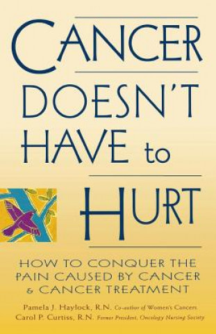 Livre Cancer Doesn't Have to Hurt Carol P. Curtiss