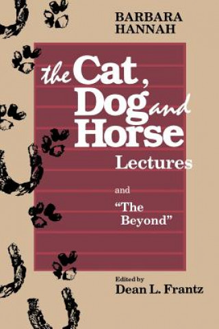 Book Barbara Hannah:  the Cat, Dog and Horse Lectures and Barbara Hannah