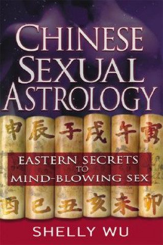 Kniha Chinese Sexual Astrology Shelly Wu