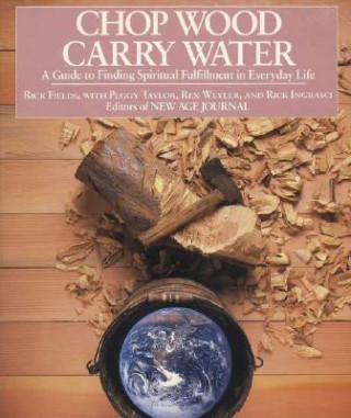 Knjiga Chop Wood, Carry Water Rick Ingrasci