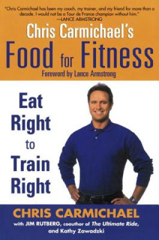 Knjiga Chris Carmichaels Food for Fitness Chris Carmichael