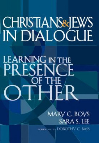 Könyv Christians and Jews in Dialogue Sara S. Lee