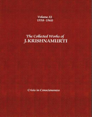 Könyv Collected Works of J.Krishnamurti  - Volume Xi 1958-1960 J. Krishnamurti