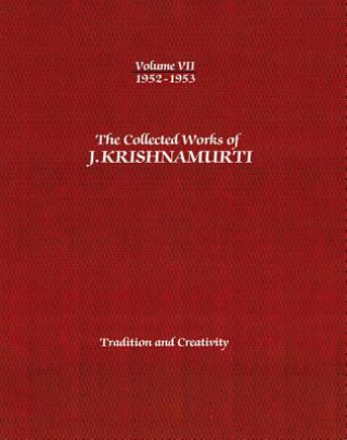 Könyv Collected Works of J.Krishnamurti  - Volume VII 1952-1953 J. Krishnamurti
