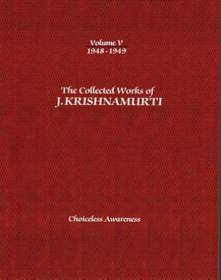 Kniha Collected Works of J.Krishnamurti  - Volume V 1948-1949 J. Krishnamurti