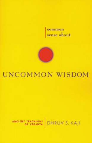 Książka Common Sense About Uncommon Wisdom Dhruv S. Kaji