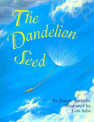 Könyv The Dandelion Seed Joseph Anthony