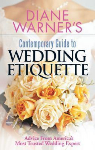 Knjiga Diane Warner's Contemporary Guide to Wedding Etiquette Diane Warner