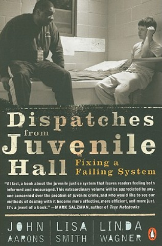 Livre Dispatches from Juvenile Hall John Aarons