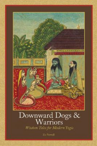 Книга Downward Dogs and Warriors Zo Newell