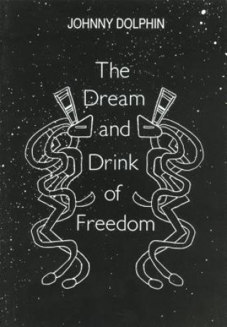Boek Dream & Drink of Freedom Johnny Dolphin