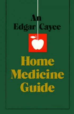 Kniha Edgar Cayce Home Medicine Guide Edgar Cayce