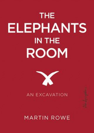 Kniha Elephants In The Room Martin Rowe