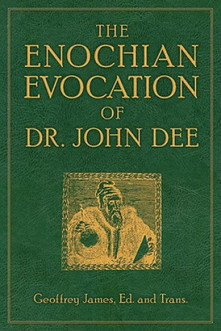 Kniha Enochian Evocation of Dr. John Dee Geoffrey James