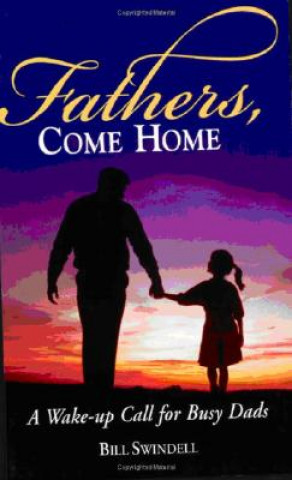 Libro Fathers, Come Home Bill Swindell