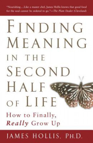 Kniha Finding Meaning in the Second Half of Life James Hollis