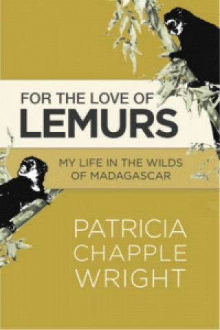 Kniha For the Love of Lemurs Patricia Chapple Wright