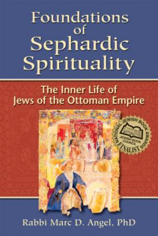 Book Foundations of Sephardic Spirituality Marc D. Angel