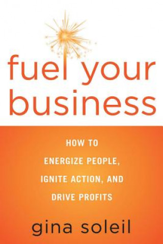 Kniha Fuel Your Business Gina Soleil