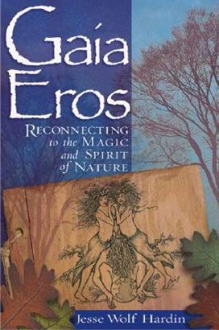 Knjiga Gaia Eros Jesse Wolf Hardin