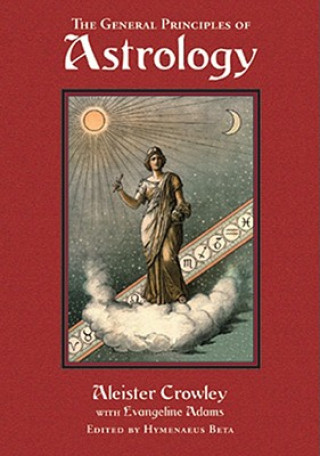 Книга General Principles of Astrology Evangeline Adams