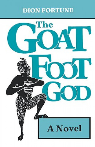 Kniha Goat Foot God Dion Fortune