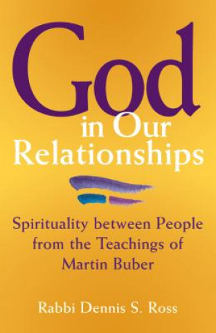 Carte God in Our Relationships Dennis Ross