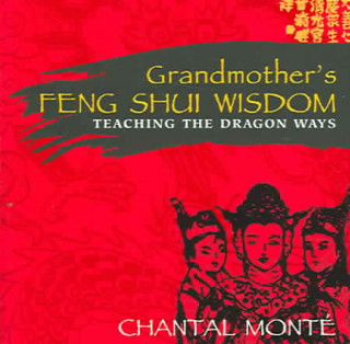 Kniha Grandmother'S Feng Shui Wisdom Chantal Monte