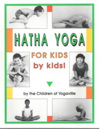 Könyv Hatha Yoga for Kids - by Kids! Sri Swami Satchidananda