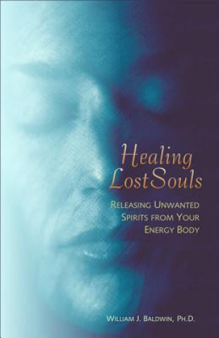 Carte Healing Lost Souls William J. Baldwin