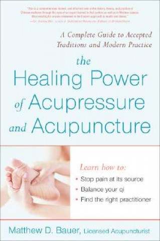 Kniha Healing Power of Acupressure and Acupuncture Matthew Bauer