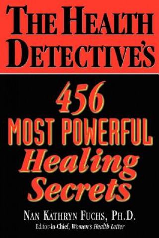 Książka Health Detective's 456  Most Powerful Healing Secrets Nan Kathryn Fuchs