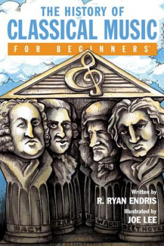 Kniha History of Classical Music for Beginners Endris R. Ryan