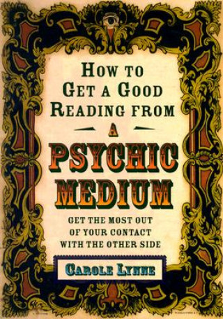 Buch How to Get a Good Reading from a Psychic Medium Carole Lynne