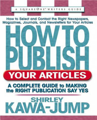 Könyv HOW TO PUBLISH YOUR ARTICLES Shirley Kawa-Jump