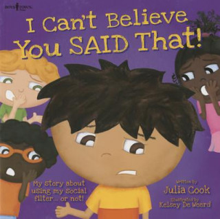 Libro I Can't Believe You Said That! Julia Cook