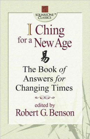 Książka I Ching for a New Age Robert G. Benson