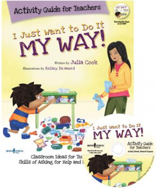 Knjiga I Just Want to Do it My Way! Activity Guide for Teachers Julia Cook