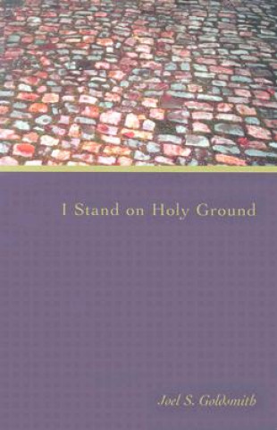 Könyv I Stand on Holy Ground Joel S. Goldsmith