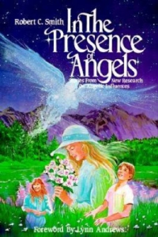 Książka In the Presence of Angels Robert C. Smith