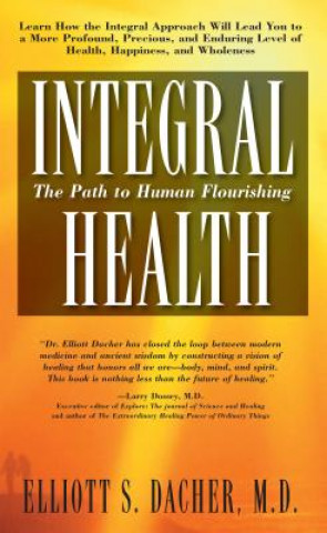 Kniha Integral Health Elliott S. Dacher