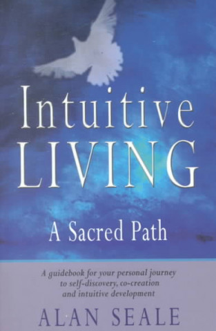 Kniha Intuitive Living Alan Seale