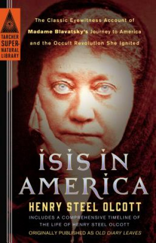 Kniha Isis in America Henry Steel Olcott