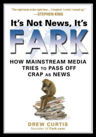 Libro It's Not News it's Fark Drew Curtis