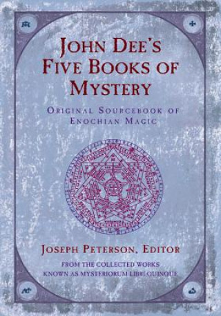 Kniha John Dee's Five Books of Mystery Joseph Peterson
